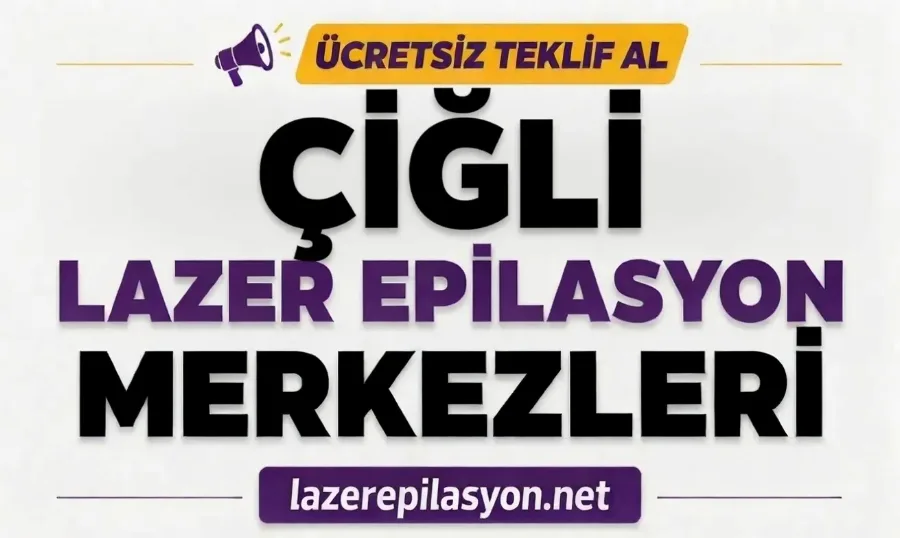 Çiğli Lazer Epilasyon